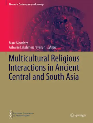 Cover of Multicultural Religious Interactions in Ancient Central and South Asia
