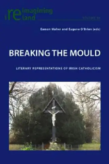 Cover of Breaking the Mould; Literary Representations of Irish Catholicism