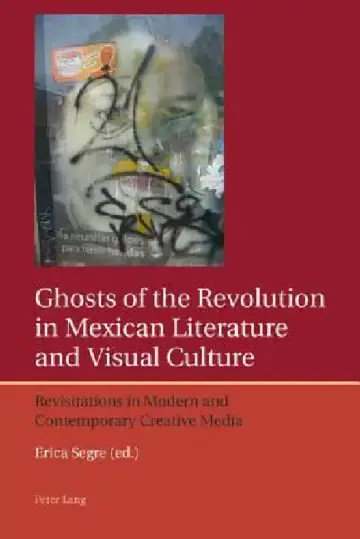 Cover of Ghosts of the Revolution in Mexican Literature and Visual Culture