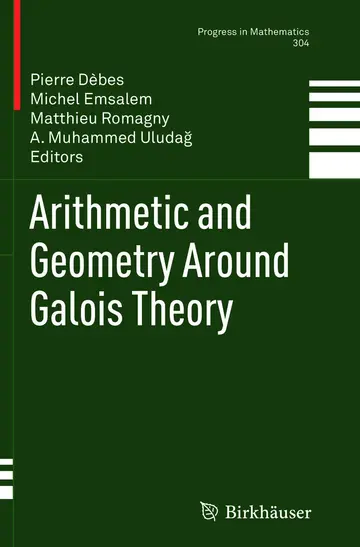 Cover of Arithmetic and Geometry Around Galois Theory