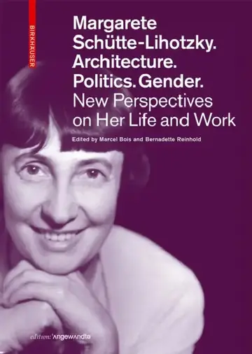 Cover of Margarete Schütte-Lihotzky. Architecture. Politics. Gender.