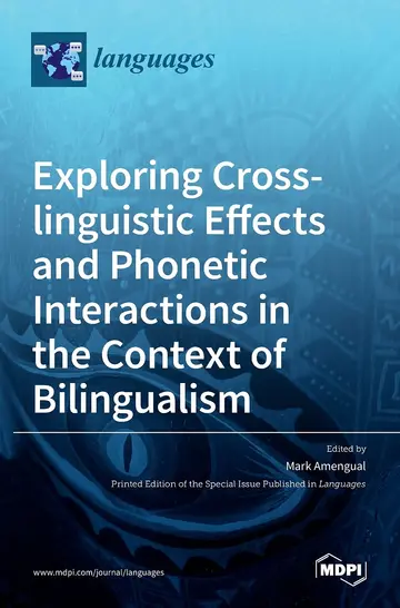 Cover of Exploring Cross-linguistic Effects and Phonetic Interactions in the Context of Bilingualism