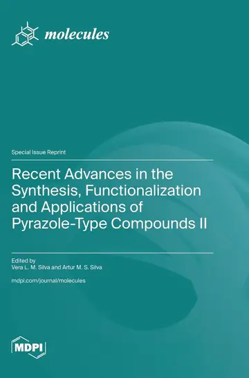 Cover of Recent Advances in the Synthesis, Functionalization and Applications of Pyrazole-Type Compounds II