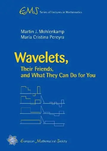 Cover of Wavelets, Their Friends, and What They Can Do for You