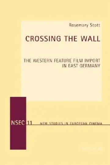 Cover of Crossing the Wall; The Western Feature Film Import in East Germany