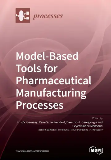 Cover of Model-Based Tools for Pharmaceutical Manufacturing Processes