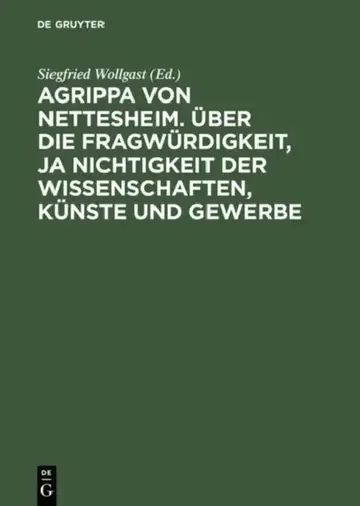 Cover of Agrippa Von Nettesheim. Über Die Fragwürdigkeit, Ja Nichtigkeit Der Wissenschaften, Künste Und Gewerbe
