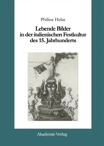 Cover of Lebende Bilder in Der Italienischen Festkultur Des 15. Jahrhunderts