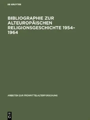 Cover of Bibliographie Zur Alteuropäischen Religionsgeschichte 1954-1964