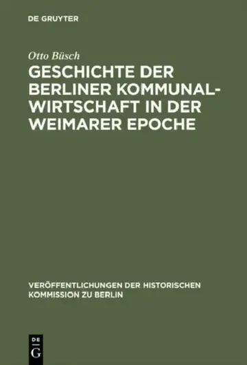 Cover of Geschichte der Berliner Kommunalwirtschaft in der Weimarer Epoche