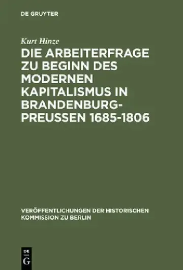 Cover of Die Arbeiterfrage Zu Beginn Des Modernen Kapitalismus in Brandenburg-Preussen 1685-1806