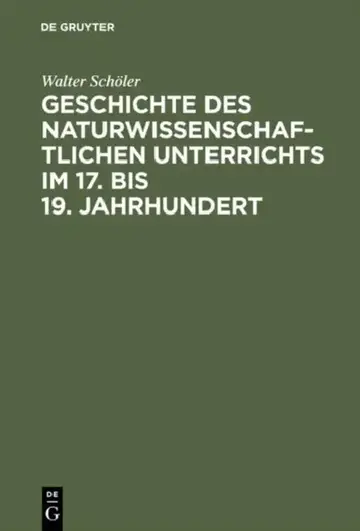 Cover of Geschichte des naturwissenschaftlichen Unterrichts im 17. bis 19. Jahrhundert
