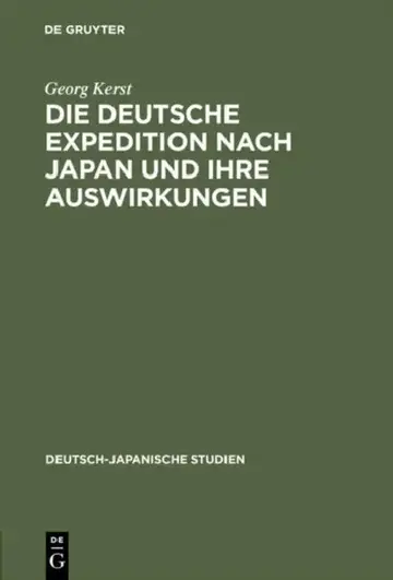 Cover of Die deutsche Expedition nach Japan und ihre Auswirkungen