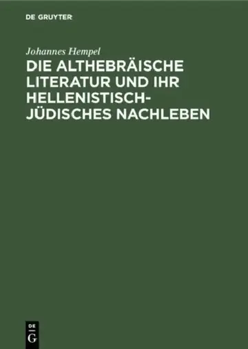 Cover of Die althebräische Literatur und ihr hellenistisch-jüdisches Nachleben