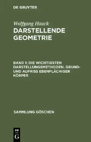 Cover of Die Wichtigsten Darstellungsmethoden. Grund- Und Aufriß Ebenflächiger Körper