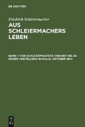 Cover of Von Schleiermachers Kindheit Bis Zu Seiner Anstellung in Halle, Oktober 1804