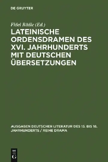 Cover of Lateinische Ordensdramen des XVI. Jahrhunderts mit deutschen Übersetzungen