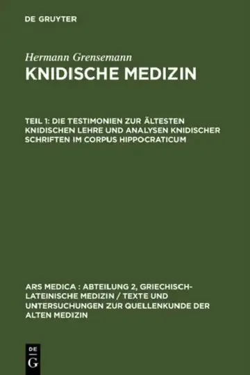 Cover of Die Testimonien Zur Ältesten Knidischen Lehre Und Analysen Knidischer Schriften Im Corpus Hippocraticum