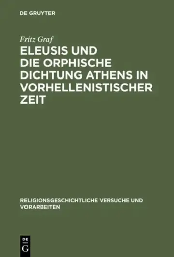 Cover of Eleusis Und Die Orphische Dichtung Athens in Vorhellenistischer Zeit