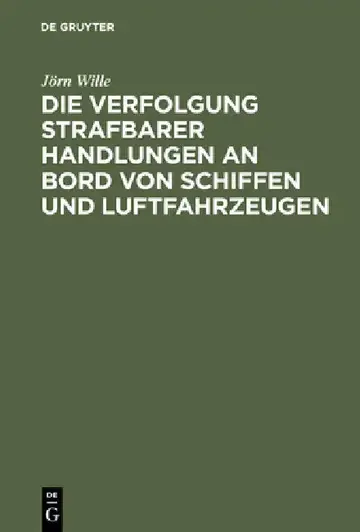Cover of Die Verfolgung strafbarer Handlungen an Bord von Schiffen und Luftfahrzeugen