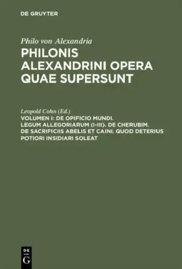 Cover of De opificio mundi. Legum allegoriarum (I-III). De Cherubim. De sacrificiis Abelis et Caini. Quod deterius potiori insidiari soleat