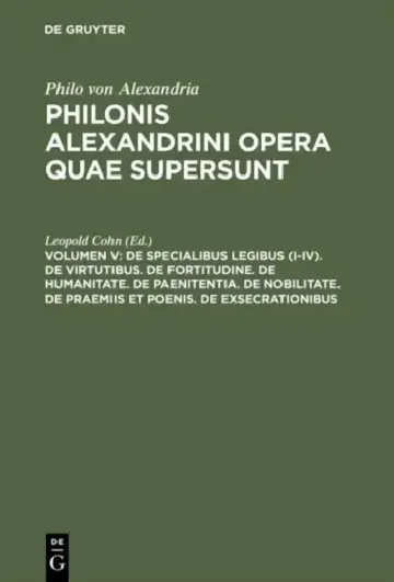 Cover of De specialibus legibus (I-IV). De virtutibus. De fortitudine. De humanitate. De paenitentia. De nobilitate. De praemiis et poenis. De exsecrationibus
