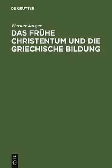 Cover of Das Fruhe Christentum Und Die Griechische Bildung