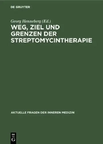 Cover of Weg, Ziel und Grenzen der Streptomycintherapie