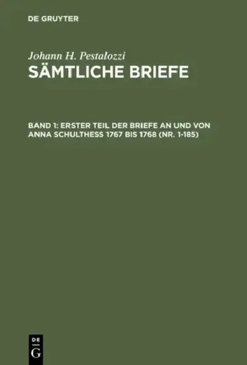 Cover of Erster Teil Der Briefe an Und Von Anna Schulthess 1767 Bis 1768 (Nr. 1-185)