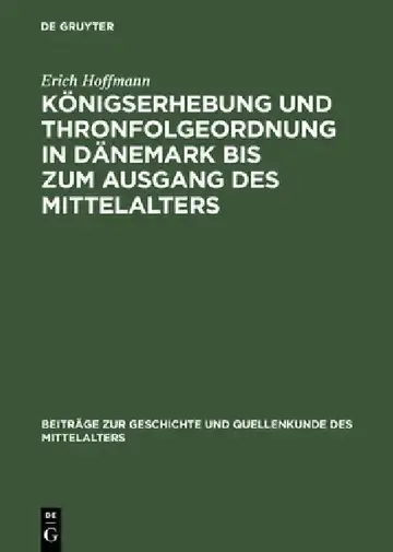 Cover of Königserhebung Und Thronfolgeordnung in Dänemark Bis Zum Ausgang Des Mittelalters