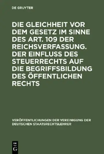 Cover of Die Gleichheit VOR Dem Gesetz Im Sinne Des Art. 109 Der Reichsverfassung. Der Einfluß Des Steuerrechts Auf Die Begriffsbildung Des Öffentlichen Rechts
