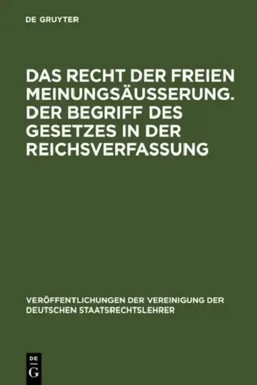 Cover of Das Recht Der Freien Meinungsäußerung. Der Begriff Des Gesetzes in Der Reichsverfassung