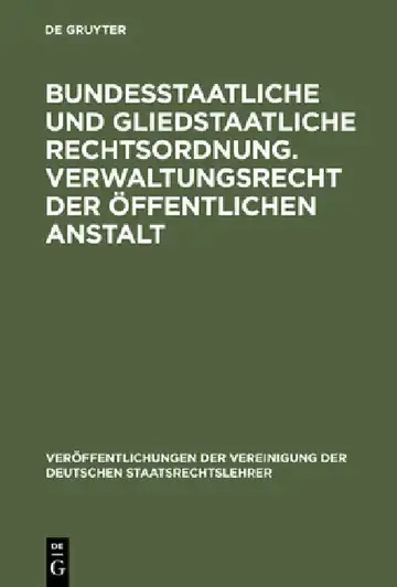 Cover of Bundesstaatliche und gliedstaatliche Rechtsordnung. Verwaltungsrecht der öffentlichen Anstalt