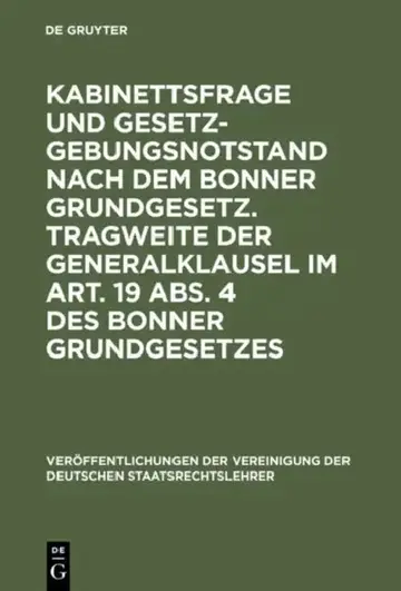 Cover of Kabinettsfrage Und Gesetzgebungsnotstand Nach Dem Bonner Grundgesetz. Tragweite Der Generalklausel Im Art. 19 Abs. 4 Des Bonner Grundgesetzes