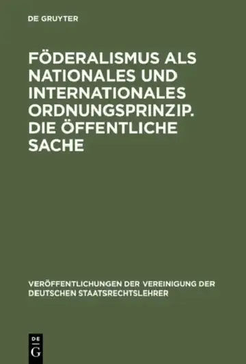 Cover of Föderalismus als nationales und internationales Ordnungsprinzip. Die öffentliche Sache