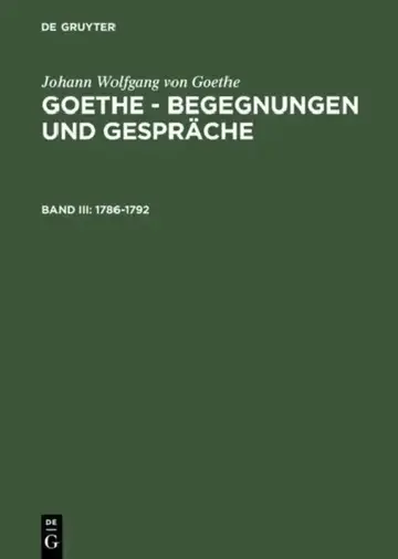 Cover of Goethe - Begegnungen und Gespräche, Bd III, Goethe - Begegnungen und Gespräche (1786-1792)