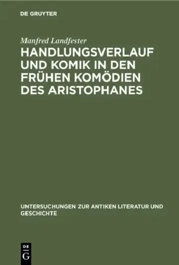 Cover of Handlungsverlauf und Komik in den frühen Komödien des Aristophanes