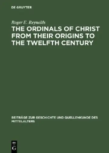 Cover of The Ordinals of Christ from Their Origins to the Twelfth Century