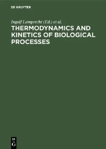 Cover of Thermodynamics and Kinetics of Biological Processes