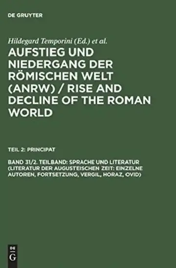 Cover of Aufstieg Und Niedergang Der Römischen Welt (Anrw) / Rise and Decline of the Roman World, Band 31/2. Teilband, Sprache Und Literatur (Literatur Der Aug