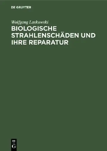 Cover of Biologische Strahlenschäden und ihre Reparatur