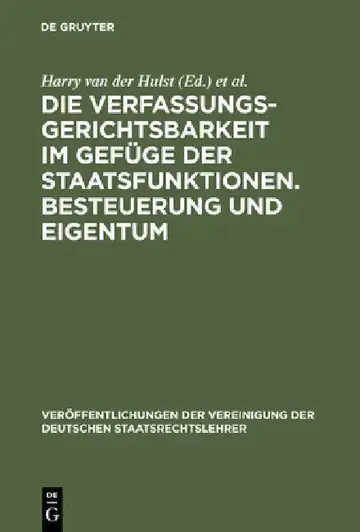 Cover of Die Verfassungsgerichtsbarkeit Im Gefüge Der Staatsfunktionen. Besteuerung Und Eigentum