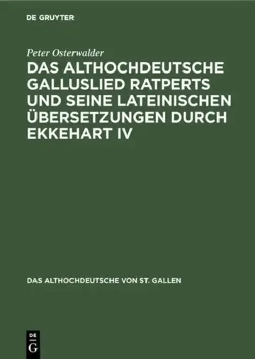 Cover of Das Althochdeutsche Galluslied Ratperts Und Seine Lateinischen Übersetzungen Durch Ekkehart IV
