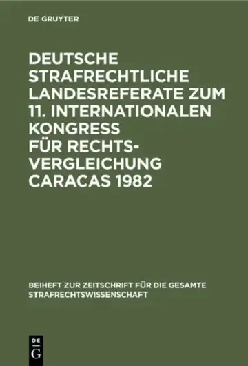 Cover of Deutsche Strafrechtliche Landesreferate Zum 11. Internationalen Kongreß Für Rechtsvergleichung Caracas 1982
