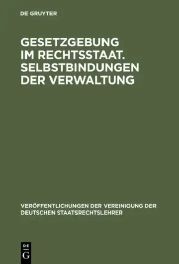 Cover of Gesetzgebung im Rechtsstaat. Selbstbindungen der Verwaltung