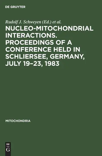 Cover of Nucleo-mitochondrial interactions. Proceedings of a conference held in Schliersee, Germany, July 19–23, 1983