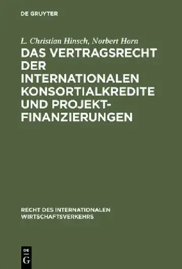 Cover of Das Vertragsrecht Der Internationalen Konsortialkredite Und Projektfinanzierungen