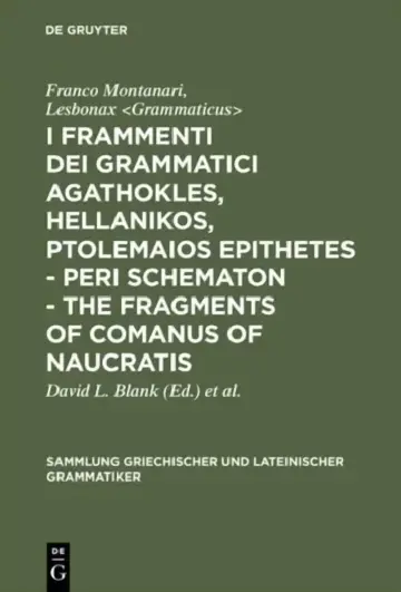 Cover of I Frammenti Dei Grammatici Agathokles, Hellanikos, Ptolemaios Epithetes - Peri Schematon - The Fragments of Comanus of Naucratis