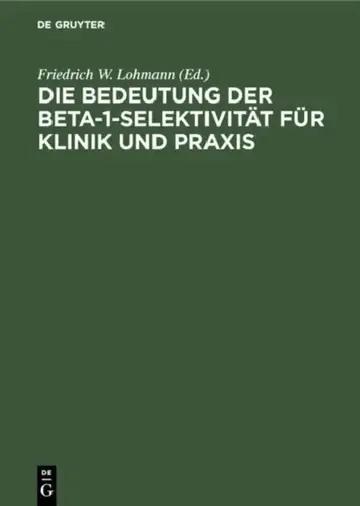 Cover of Die Bedeutung Der Beta-1-Selektivität Für Klinik Und PRAXIS