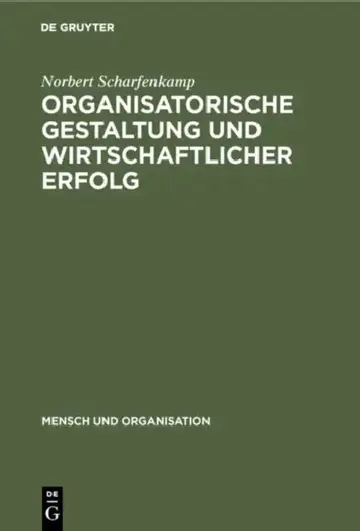 Cover of Organisatorische Gestaltung und wirtschaftlicher Erfolg
